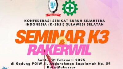 K-SBSI Sulawesi Selatan Gelar Rakerwil dan Seminar K3 Di Makassar